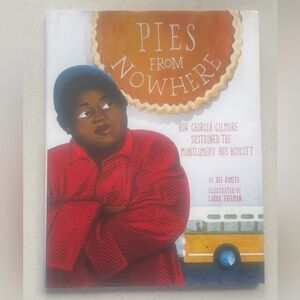 Pies from Nowhere: How Georgia Gilmore Sustained the Montgomery Bus Boycott Book
